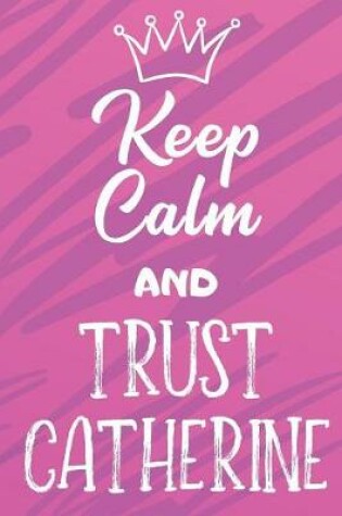 Cover of Keep Calm And Trust Catherine