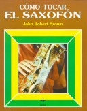 Book cover for Como Tocar El Saxofon/How to Play the Saxophone