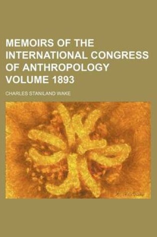 Cover of Memoirs of the International Congress of Anthropology Volume 1893