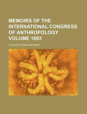 Book cover for Memoirs of the International Congress of Anthropology Volume 1893