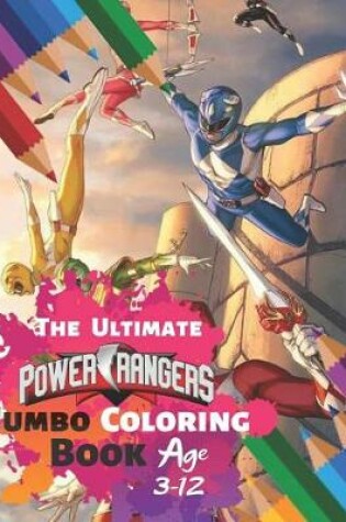 Cover of The Ultimate Power Rangers Jumbo Coloring Book Age 3-12