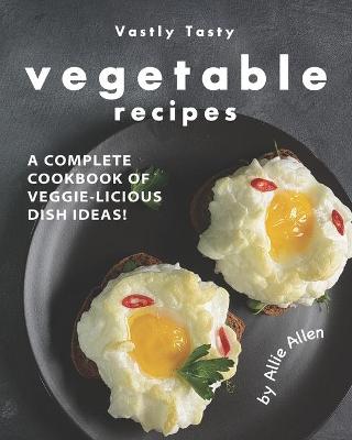 Book cover for Vastly Tasty Vegetable Recipes