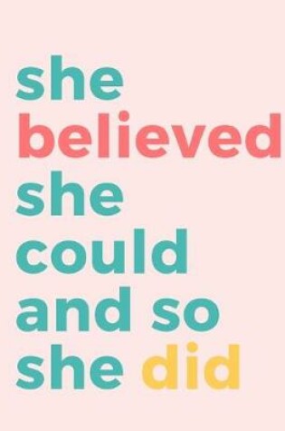 Cover of She Believed She Could and So She Did