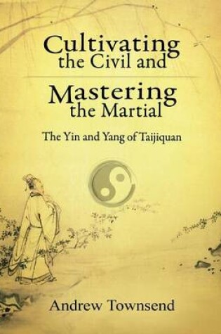 Cover of Cultivating the Civil and Mastering the Martial