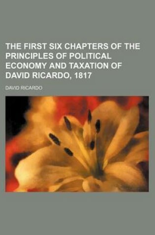 Cover of The First Six Chapters of the Principles of Political Economy and Taxation of David Ricardo, 1817