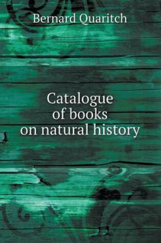 Cover of Catalogue of books on natural history