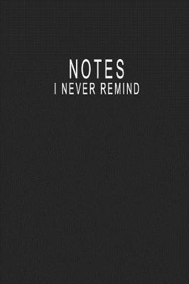 Cover of Notes I Never Remind