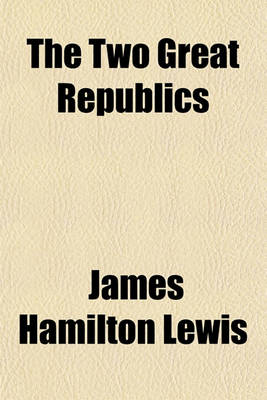 Book cover for The Two Great Republics