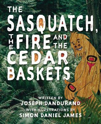 Book cover for The Sasquatch, the Fire and the Cedar Baskets