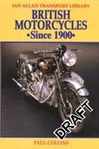 Cover of British Motorcycles Since 1900: Ian Allan Transport Library