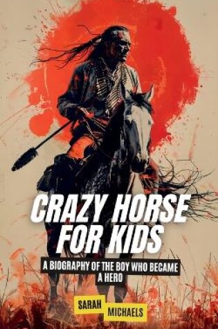 Cover of Crazy Horse for Kids