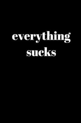 Cover of Everything Sucks