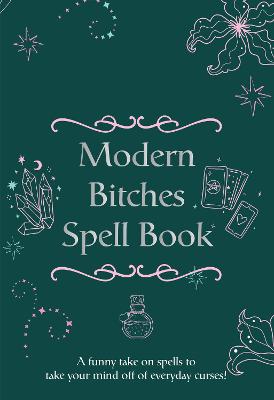 Book cover for The Modern Bitches Spell Book