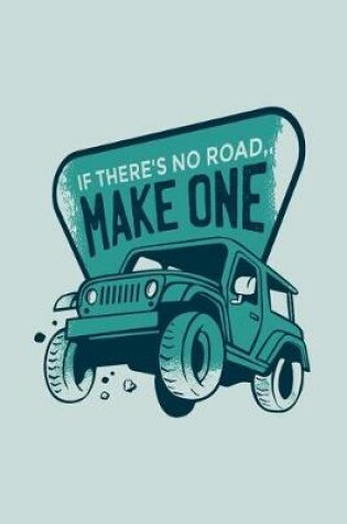 Cover of If There's No Road Make One