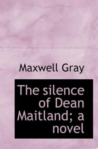 Cover of The Silence of Dean Maitland; A Novel