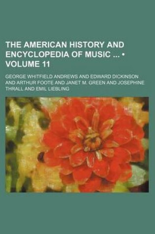 Cover of The American History and Encyclopedia of Music (Volume 11)