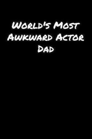 Cover of World's Most Awkward Actor Dad