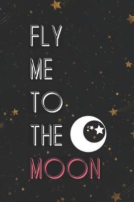 Book cover for Fly Me To The Moon