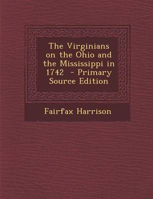 Book cover for The Virginians on the Ohio and the Mississippi in 1742 - Primary Source Edition