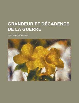 Book cover for Grandeur Et Decadence de La Guerre