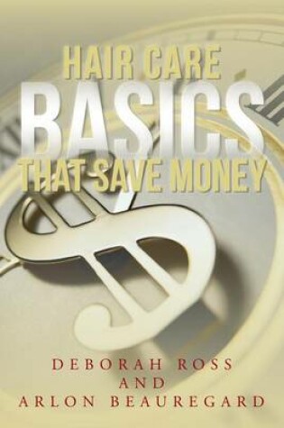 Cover of Hair Care Basics That Save Money