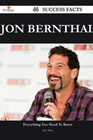 Cover of Jon Bernthal 44 Success Facts - Everything You Need to Know about Jon Bernthal