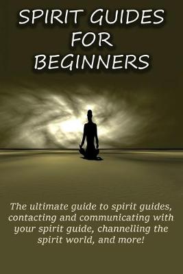 Book cover for Spirit Guides for Beginners