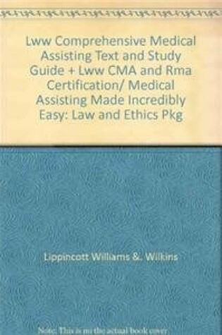 Cover of Lww Comprehensive Medical Assisting Text and Study Guide + Lww CMA and Rma Certification/ Medical Assisting Made Incredibly Easy