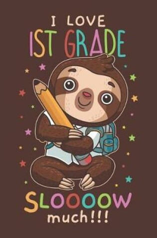 Cover of I Love 1st Grade Sloooow Much