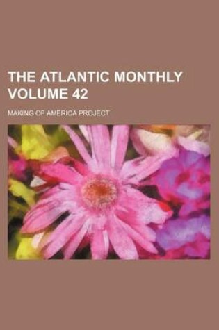 Cover of The Atlantic Monthly Volume 42