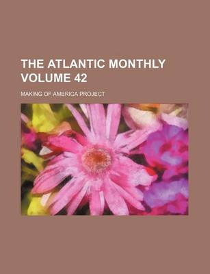 Book cover for The Atlantic Monthly Volume 42