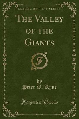 Book cover for The Valley of the Giants (Classic Reprint)