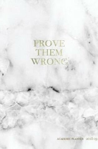 Cover of Prove Them Wrong Academic Planner 2018-2019