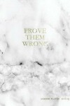Book cover for Prove Them Wrong Academic Planner 2018-2019