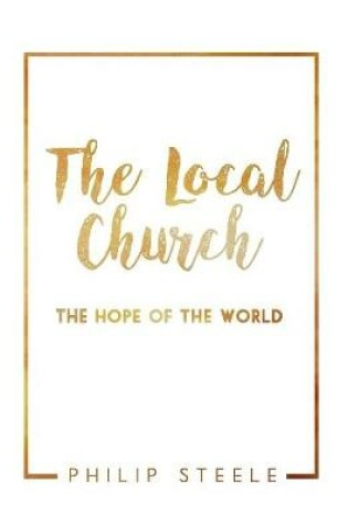 Cover of The Local Church: The Hope of the World