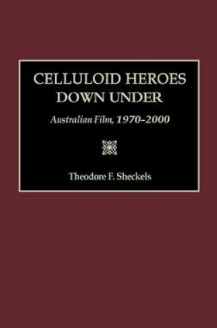 Cover of Celluloid Heroes Down Under