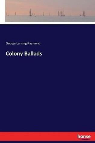 Cover of Colony Ballads