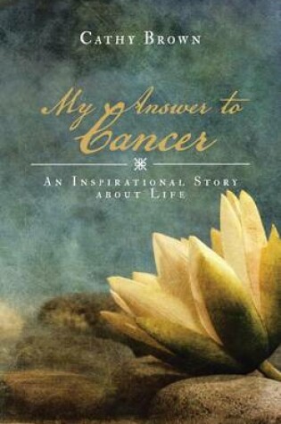 Cover of My Answer to Cancer