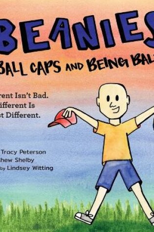 Cover of Beanies, Ball Caps, and Being Bald