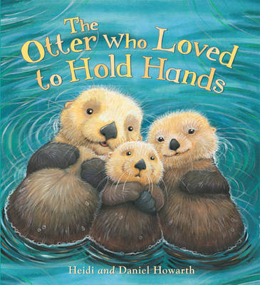 Book cover for The Otter Who Loved to Hold Hands
