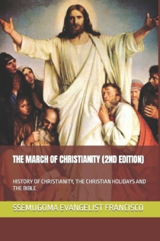 Cover of The March of Christianity (2nd Edition)