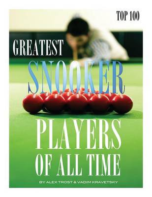 Book cover for Greatest Snooker Players of all Time Top 100