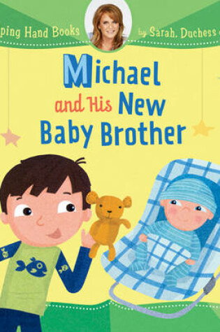 Cover of Michael and His New Baby Brother