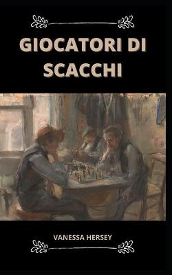 Book cover for Giocatori Di Scacchi