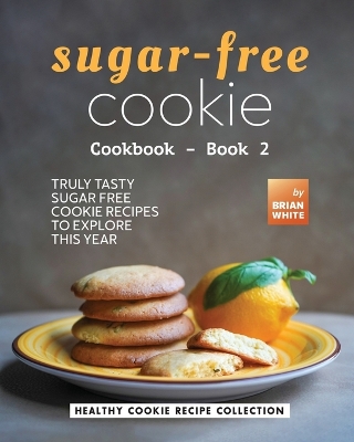 Book cover for Sugar-Free Cookie Cookbook - Book 2