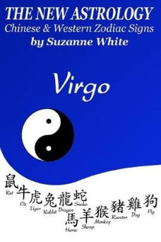Cover of The New Astrology Virgo Chinese and Western Zodiac Signs
