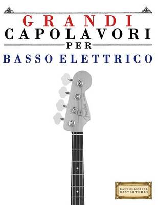 Book cover for Grandi Capolavori Per Basso Elettrico
