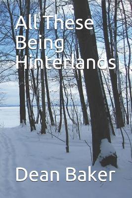 Book cover for All These Being Hinterlands