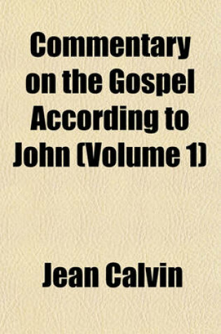 Cover of Commentary on the Gospel According to John (Volume 1)