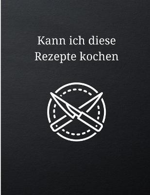 Book cover for Kann ich diese Rezepte kochen